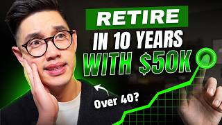 Over 40? How To Retire in 10 Years With $50K