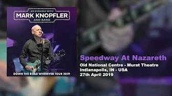 Mark Knopfler - Speedway At Nazareth (Live, Down The Road Wherever Tour 2019)