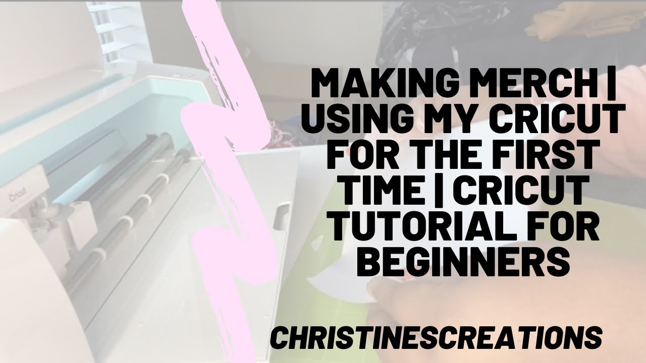 MAKING MERCH | USING MY CRICUT FOR THE FIRST TIME | CRICUT TUTORIAL FOR ...