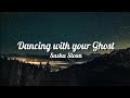 Dancing with your Ghost by Sasha Sloan | Male version (Lyrics)