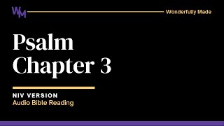 Psalm 3 - Audio Bible Reading (with Scripture) | NIV | Wonderfully Made
