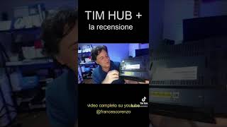 Tim Hub + la recensione fibraottica ftth tim  router timhub