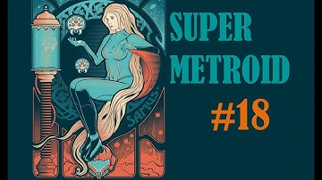Super Metroid Episode 18. Samus gets molested by a giant mutant baby