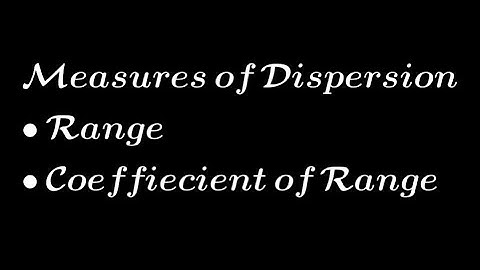 Range and Coefficient of Range| Measures of Dispersion| Statistics
