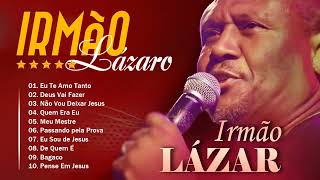 IRMÃO LÁZARO - AS MELHORES - TOP 10 SUCESSOS - AS DEZ MELHORES SUCESSOS - CD COMPLETO 2023