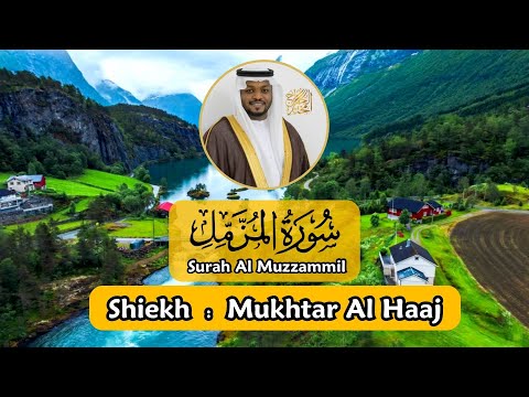Surah Al Muzzammil Mukhtar Al Haaj 