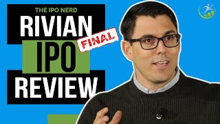 Rivian IPO 3rd Largest in US History? Final Rivian IPO Review | IPO Nerd Ep. 301