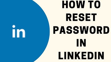 How To Reset Password In LinkedIn