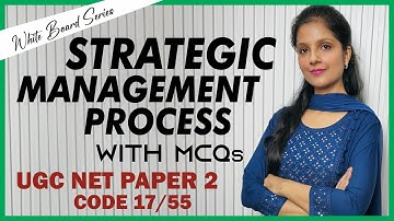 Strategic Management Process - BBA / MBA / Management / UGC NET Paper 2  / Code 55 and Code 17