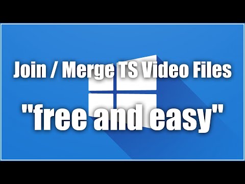 How To Join / Merge TS Video Files Together "free and easy"