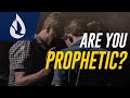 How to Know You're Prophetic: 3 Signs