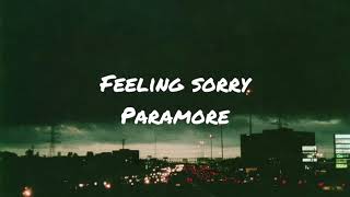 Feeling sorry by Paramore (lyrics)