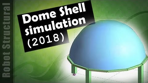 how to simulate dome shells using robot structural analysis