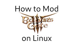 How to Mod Baldur's Gate 3 on Linux (install and create) - probably outdated