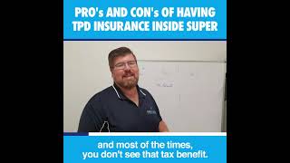 Pros and Cons of TPD insurance in superannuation