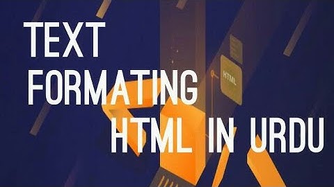 html tutorial in urdu hindi-part 3-html text formatting tags(Bold, Italic, Underline, Strike)