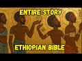 Ethiopian Bible Entire Story Hidden Truths The West Never Translated 