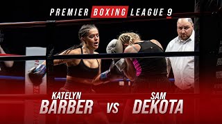 Katelyn Barber Vs Sam Dekota | FULL FIGHT | PBL9 by Premier Boxing League 6,804 views 1 month ago 9 minutes, 40 seconds