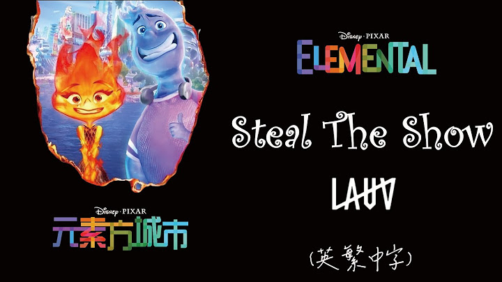 《元素方城市》Lauv - Steal The Show (From "Elemental"/lyrics) (英繁中字) - 天天要闻