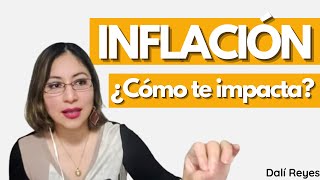 La INFLACIÓN: ¿Cómo impacta tu bolsillo? / Dalí Reyes