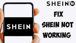 How to Fix Shein App Not Working on Android