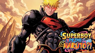 What If Naruto Was Superboy-Prime's Reincarnation? | The Movie