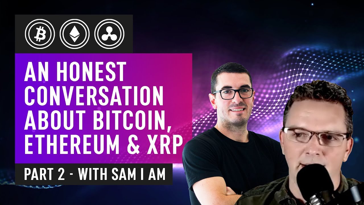 An Honest Conversation About Bitcoin, Ethereum & XRP Development with ...