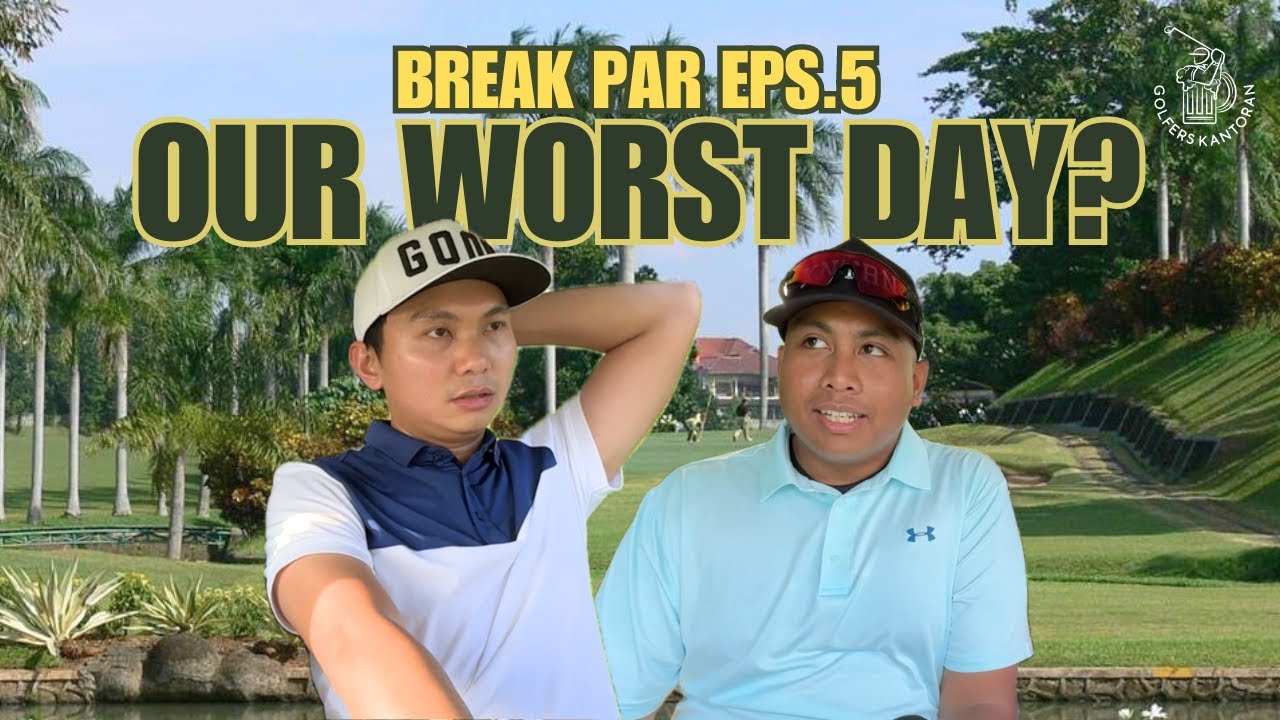 Break Par Eps 5! Not a good day for us? Pangkalan Jati Golf Club