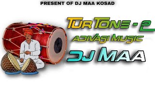 TUR TONE - PART 2. ( ADIVASI MUSIC - MIX ( DJ NIK KOSAD ) PRESENT OF DJ MAA KOSAD