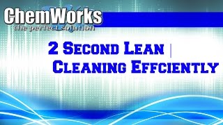 2 Second Lean | Cleaning Efficiently