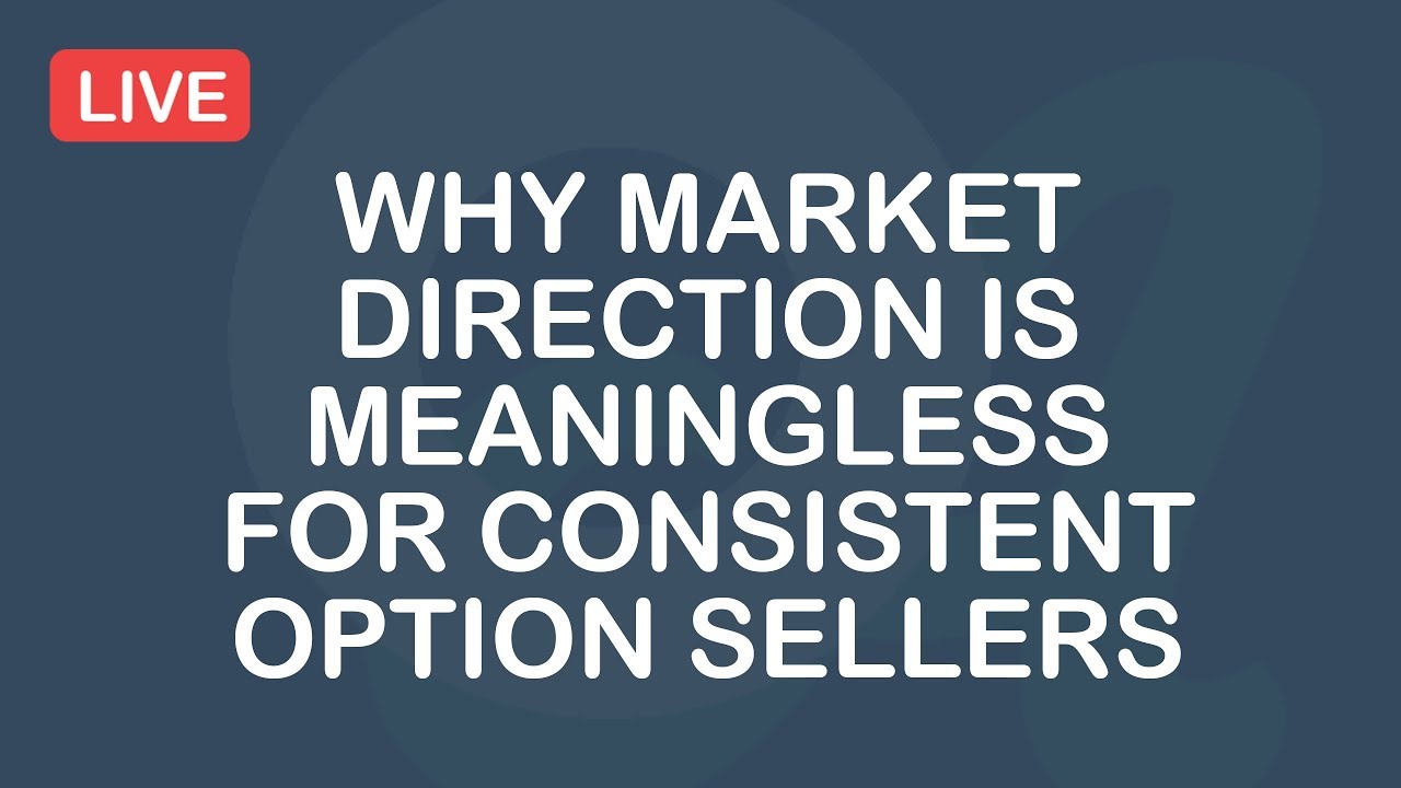 trading screen Why Market Direction Is Meaningless For Consistent Option Sellers