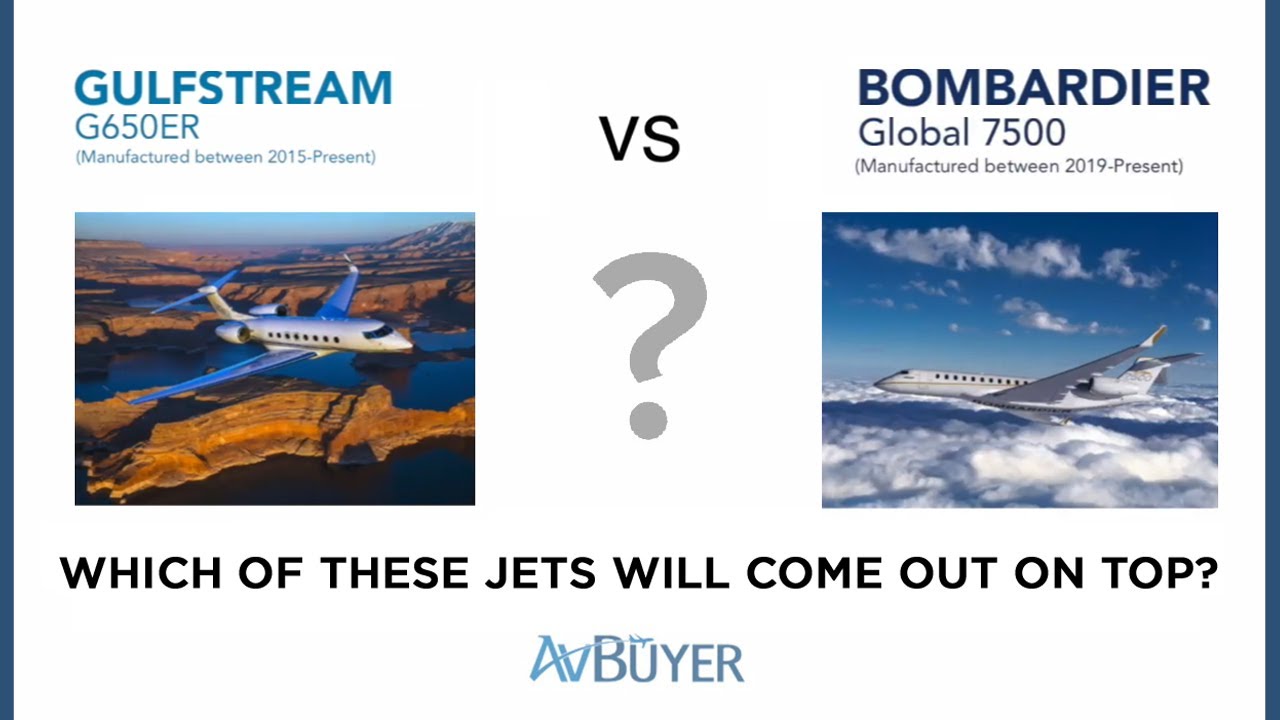 Jet Comparison Gulfstream G650ER vs Bombardier Global 7500 YouTube