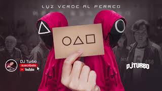 LUZ VERDE AL PERREO - DJ Turbo ( El Juego Del Calamar ) Oficial TiktokSong