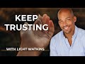 Light Watkins: Keep Trusting