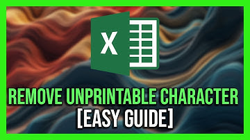 How To Remove the Non Printable Characters Quickly in Excel - Full Guide