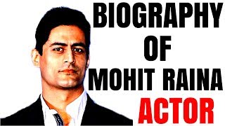 Mohit Raina Biography