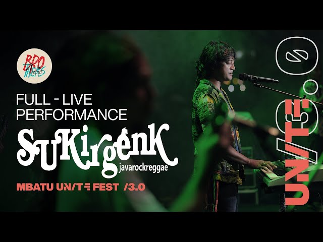 SUKIR GENK - FULL LIVE PERFORMANCE | MBATU UNITE FEST /3.0 class=