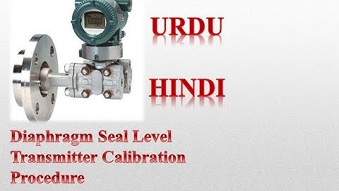 Diaphragm Seal Level Transmitter Calibration Procedure