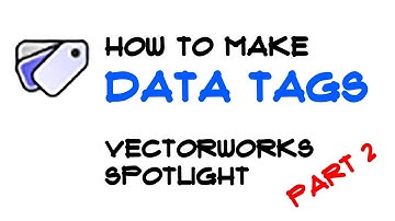 Data Tags and VectorWorks Spotlight - Part 2