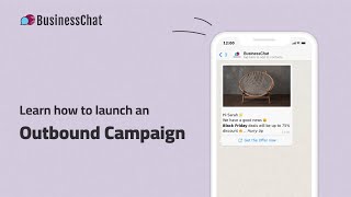 Learn how to launch WhatsApp marketing campaigns with a custom bot using the BusinessChat platform