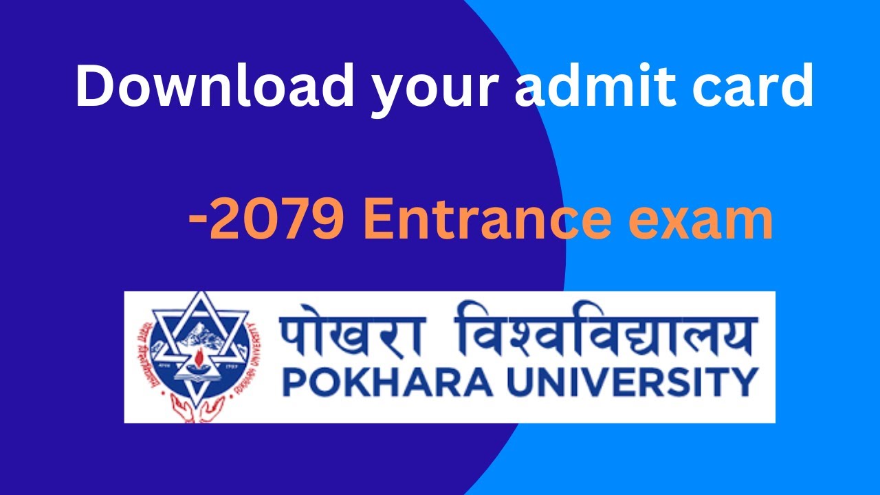 Download your admit card -2079 ( BE Entrance Pokhara University)