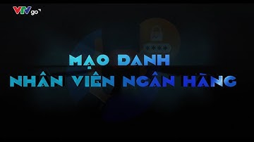 [Cảnh giác 247] Mạo danh nhân viên ngân hàng | VTVIndex