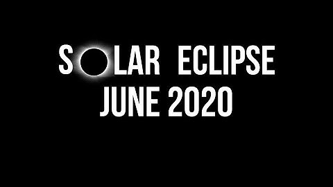 Solar Eclipse Of June 2020: When, Where, And How To Watch?