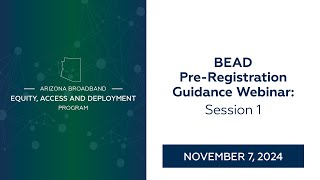 Arizona Broadband: BEAD Pre-Registration Guidance