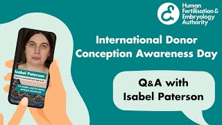 International Donor Conception Awareness Day - Q&A with Isabel