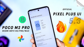 Official Pixel Plus Ui 5.3 for Poco M2 Pro/Redmi Note 9S/Pro/Max Review, Smooth Ui and Fixes
