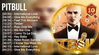 Pitbull 2023 MIX Top 10 Best Songs Greatest Hits Full Album