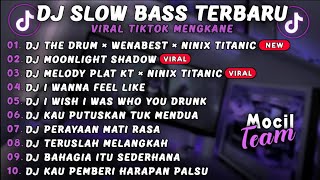 DJ SLOW FULL BASS TERBARU 2024 || DJ THE DRUM × WENABEST × NINIX TITANIC VIRAL JEDAG JEDUG