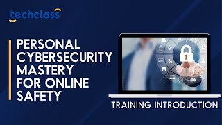 Personal Cybersecurity Mastery for Online Safety Training Introduction Video