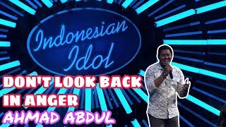 AHMAD ABDUL - DON'T LOOK BACK IN ANGER (OASIS)  - Indonesian Idol 2018